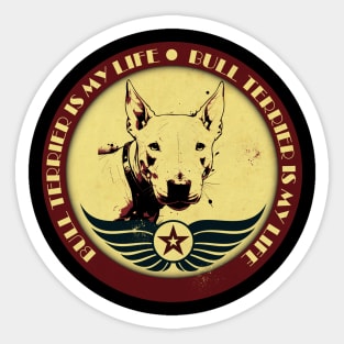 Bull Terrier is My Life Sticker